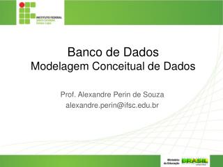 Banco de Dados Modelagem Conceitual de Dados