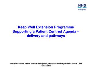 Keep Well Extension Programme Supporting a Patient Centred Agenda – delivery and pathways