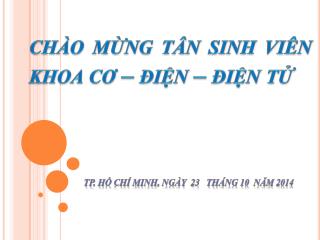 c hào mừng tân sinh viên khoa cơ – đ iện – đ iện t ử