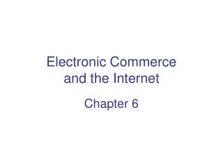 Electronic Commerce and the Internet