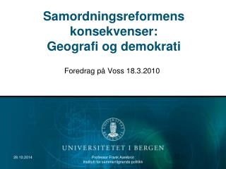 Samordningsreformens konsekvenser: Geografi og demokrati