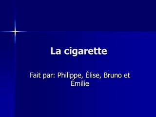 La cigarette