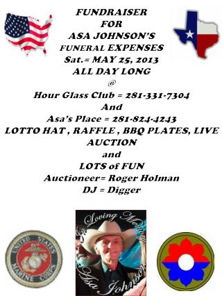FUNDRAISER FOR ASA JOHNSON’S FUNERAL EXPENSES Sat.= MAY 25, 2013 ALL DAY LONG @