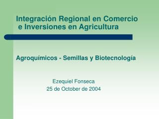 Integración Regional en Comercio e Inversiones en Agricultura