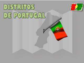 DISTRITOS DE PORTUGAL