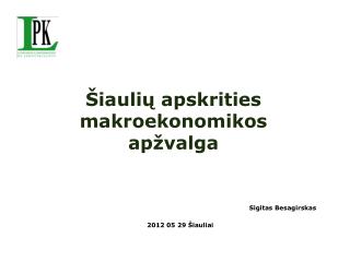 Šiaulių apskrities makroekonomikos apžvalga