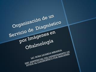 Organización de un Servicio de Diagnóstico por Imágenes en Oftalmología