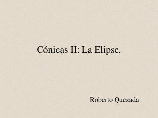 Cónicas II: La Elipse.