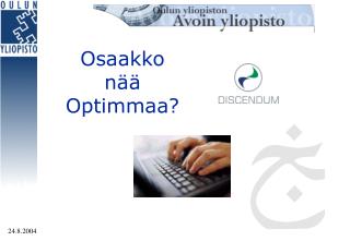 Osaakko nää Optimmaa?