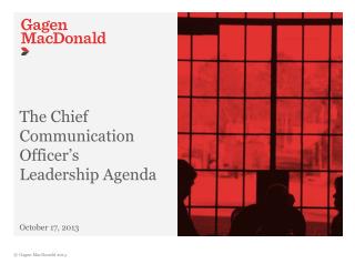 The Chief Communication Officer’s Leadership Agenda October 17, 2013
