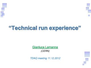 “Technical run experience ”