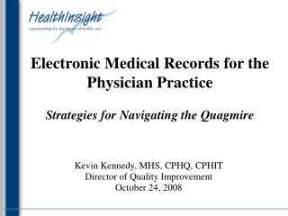 Electronic Medical Records for the Physician Practice Strategies for Navigating the Quagmire
