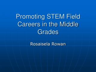 Promoting STEM Field Careers in the Middle Grades