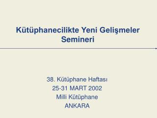 Kütüphanecilikte Yeni Gelişmeler Semineri