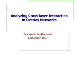 Analyzing Cross-layer Interaction in Overlay Networks