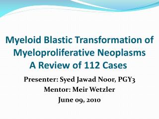 Myeloid Blastic Transformation of Myeloproliferative Neoplasms A Review of 112 Cases 