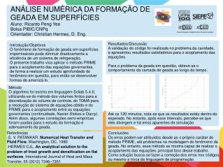 Introdução/Objetivos O fenômeno de formação de geada em superfícies