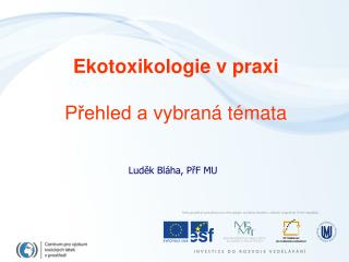 Ekotoxikologie v praxi Přehled a vybraná témata