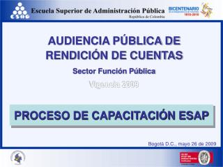 AUDIENCIA PÚBLICA DE RENDICIÓN DE CUENTAS Sector Función Pública Vigencia 2009