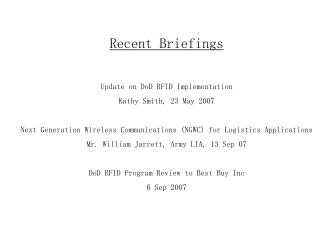 Recent Briefings Update on DoD RFID Implementation Kathy Smith, 23 May 2007