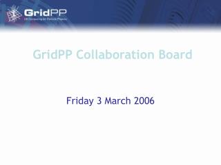 GridPP Collaboration Board