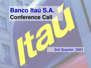 Banco Itaú S.A. Conference Call