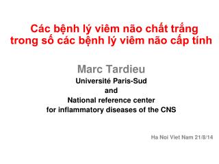 Các bệnh lý viêm não chất trắng trong số các bệnh lý viêm não cấp tính Marc Tardieu