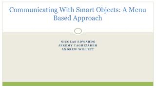 Communicating With Smart Objects: A Menu Based Approach