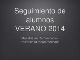 Seguimiento de alumnos VERANO 2014