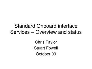 Standard Onboard interface Services – Overview and status