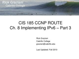 CIS 185 CCNP ROUTE Ch. 8 Implementing IPv6 – Part 3
