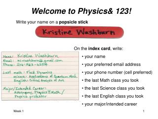On the index card , write: your name your preferred email address your phone number (cell preferred) the last Math