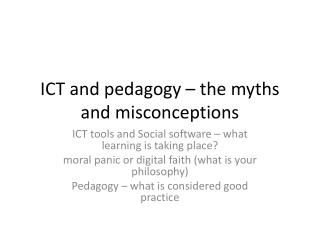 ICT and pedagogy – the myths and misconceptions