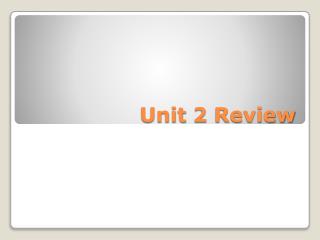 Unit 2 Review