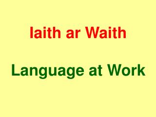 Iaith ar Waith Language at Work