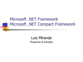 Microsoft .NET Framework Microsoft .NET Compact Framework