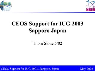 CEOS Support for IUG 2003 Sapporo Japan