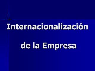 Internacionalización de la Empresa