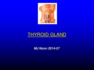 THYROID GLAND