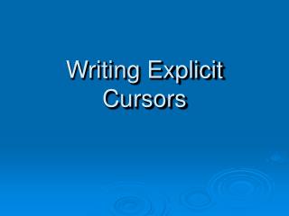Writing Explicit Cursors