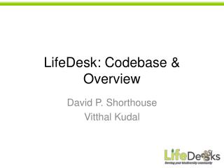 LifeDesk: Codebase &amp; Overview
