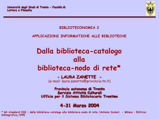 - LAURA ZANETTE - (e-mail: laura.zanette@provincia.tn.it) Provincia autonoma di Trento