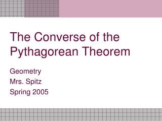 The Converse of the Pythagorean Theorem