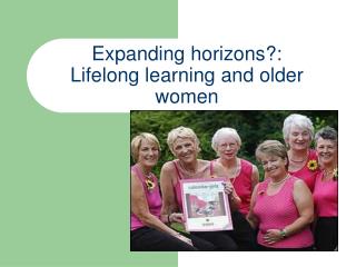 Expanding horizons?: Lifelong learning and older women