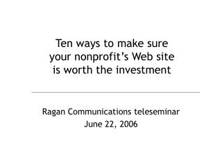 Ten ways to make sure your nonprofit’s Web site is worth the investment