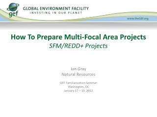 How To Prepare Multi-Focal Area Projects SFM/REDD+ Projects