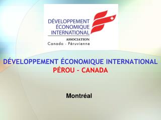 DÉVELOPPEMENT ÉCONOMIQUE INTERNATIONAL PÉROU – CANADA