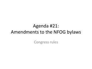 Agenda #21: Amendments to the NFOG bylaws