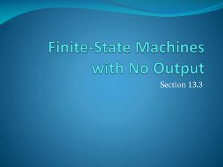 Finite-State Machines with No Output