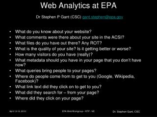 Web Analytics at EPA Dr Stephen P Gant (CSC) gant.stephen@epa